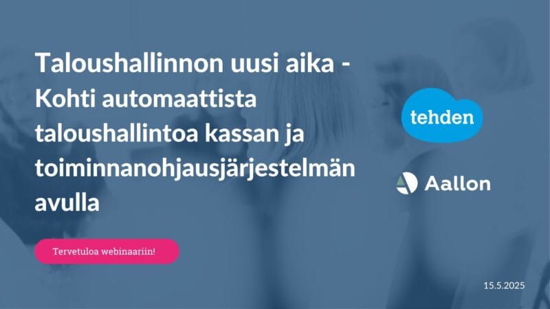 Taloushallinnon uusi aika -webinaari, automaattinen taloushallinto, Tehden ja Aallon Group.